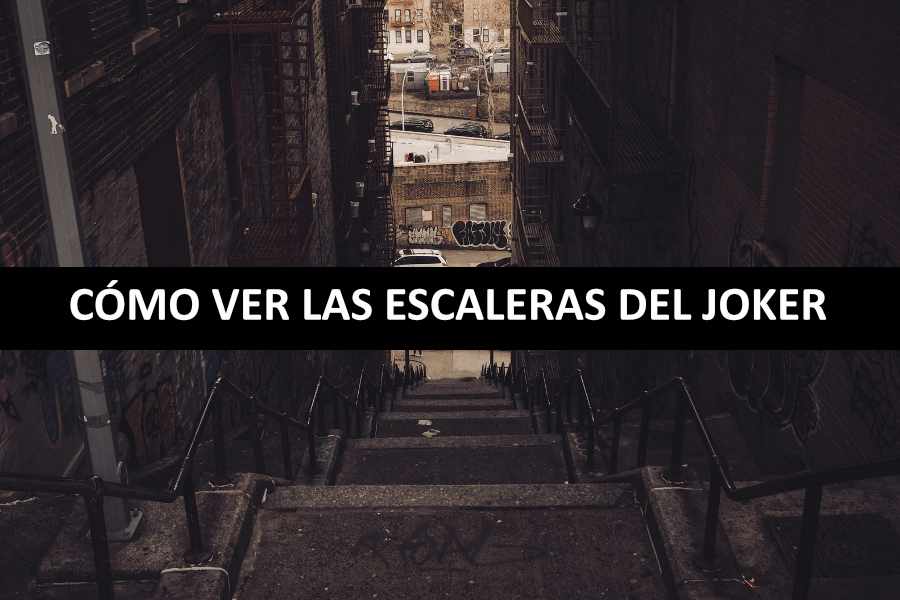 cómo ver las escaleras del joker